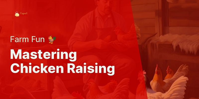 Mastering Chicken Raising - Farm Fun 🐓